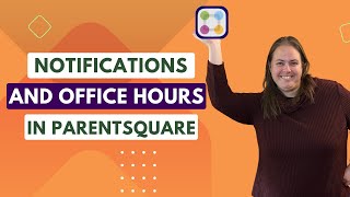 Notifications and Office Hours in ParentSquare