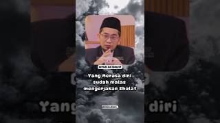 Merasa Malas Sholat - Ustadz Adi Hidayat