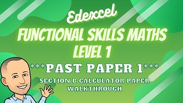 Edexcel Functional Skills Maths Level 1 ***Past Paper 1*** Practice Set 4 Sec B Calc Walkthrough