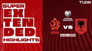 SUPER EXTENDED HIGHLIGHTS - Poland vs Albania | UEFA Qualifiers - UEFA Play-offs | TUDN