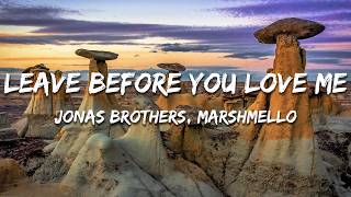 Jonas Brothers, Marshmello - Leave Before You Love Me (Lyrics)