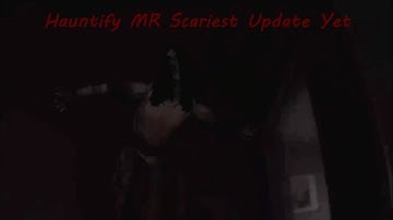 Hauntify MR Update 3 Teaser