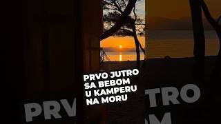 Prvo jutro u Grčkoj sa bebom u kamperu