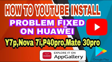 How to Install YouTube in Huawei devices Huawei Y7p,Nova 7i,Mate 30pro,P40 Series ALL | Tazim Tech