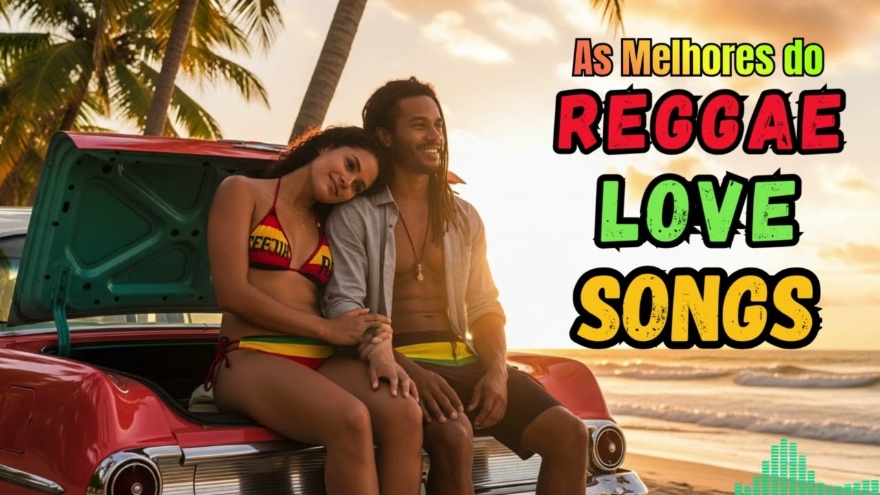 Reggae de Estrada 🌞 | Melhores Sons para Viajar 🚙 | Reggae Relaxante e Romântico