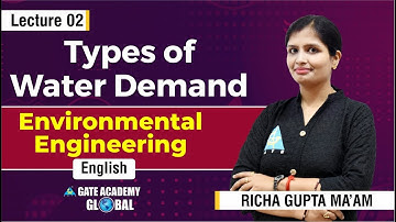 Types of Water Demand | Lecture 2 | Environmental Engineering by Richa Gupta Ma