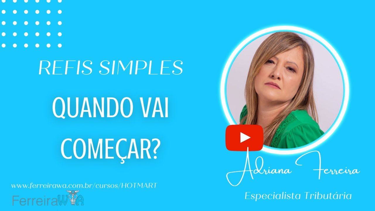 REFIS RELP/Parcelamento Simples 22/Quando vai começar oficialmente?@Adriana Ferreirawa Tributarista