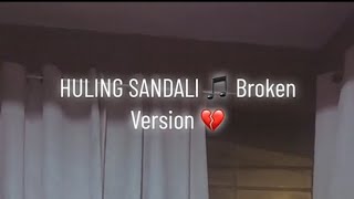 Huling Sandali (Broken Version)