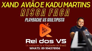 Video thumbnail of "Risca Faca Kadu Martins Xand Avião Playback e Vs Multipista"