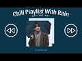 b t s • t x t • e n h y p e n ~ chill playlist with rain