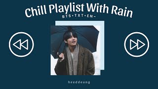 b t s • t x t • e n h y p e n ~ chill playlist with rain