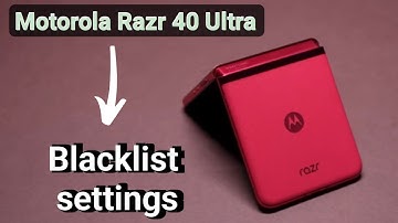 How to block number in Motorola Razr 40 5G, Motorola flip mobile Blacklist settings