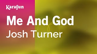Me And God - Josh Turner | Karaoke Version | KaraFun chords