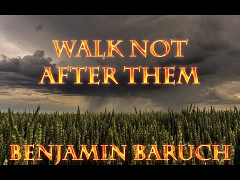 Walk Not After Them with Benjamin Baruch