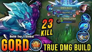 SAVAGE & MANIAC!! 23 Kills Gord True Damage Build (ONE SHOT DELETE) - Build Top 1 Global Gord ~ MLBB