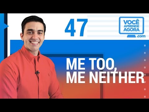Ingles para iniciantes | me too - eu tambem | me neither - eu tambem não