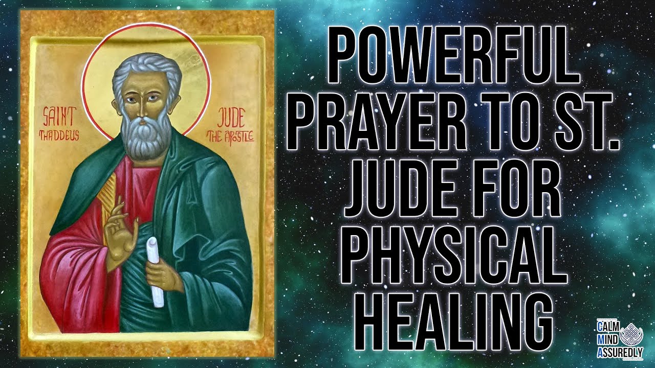 POWERFUL PRAYER TO ST. JUDE FOR PHYSICAL HEALING YouTube