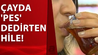 Gıda Sahtekarları Bu Sefer De Çaya El Attı İşte Çaydaki Hileyi Anlamanın Yolu A Haber
