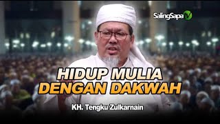 Buya Tengku Zulkarnain - Hidup Mulia Dengan Dakwah