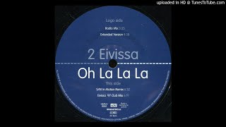 2 Eivissa - Oh La La La (Extended Version) *Oldskool House* Resimi