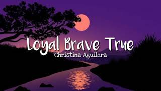 Christina Aguilera - Loyal Brave True (Lyrics) |From 'Mulan'|