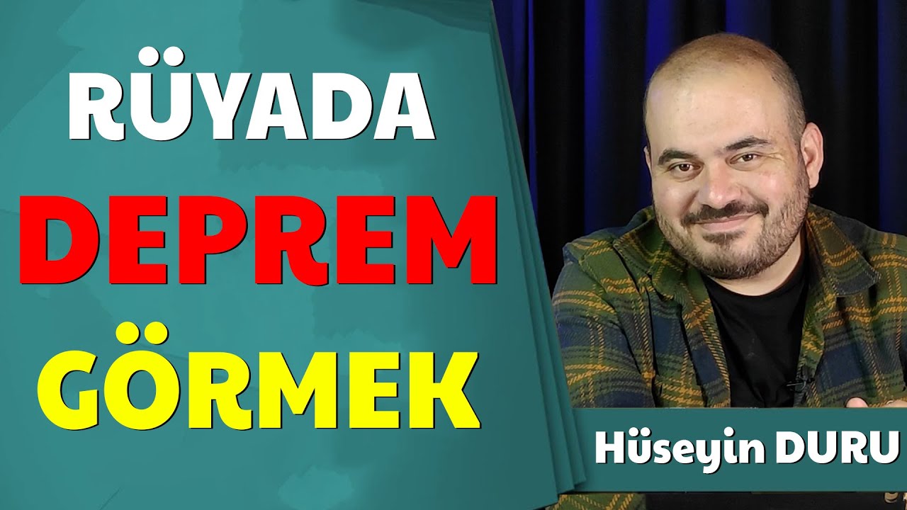 RÜYADA DEPREM GÖRMEK, RÜYADA ENKAZ ALTINDA KALMAK, RÜYADA EVİNİN