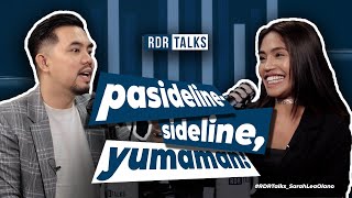 #rdrtalks | PasidelineSideline, Yumaman!