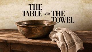18 October 2026 | The Table And The Towel | Ps. Kevin Koh