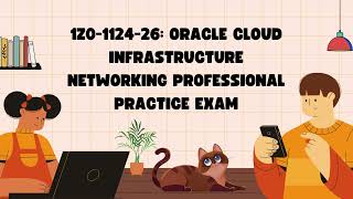 1Z0-1124-26 Oracle Cloud Infrastructure 2026 Networking Professional Practice Exam | Certivoza
