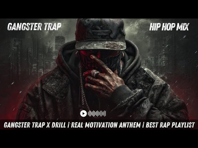Ultimate Hip Hop Mix 🔥 Gangster Trap Beats + Drill Vibes