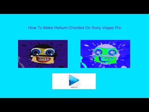 How To Make Helium-Chorded On Sony Vegas Pro