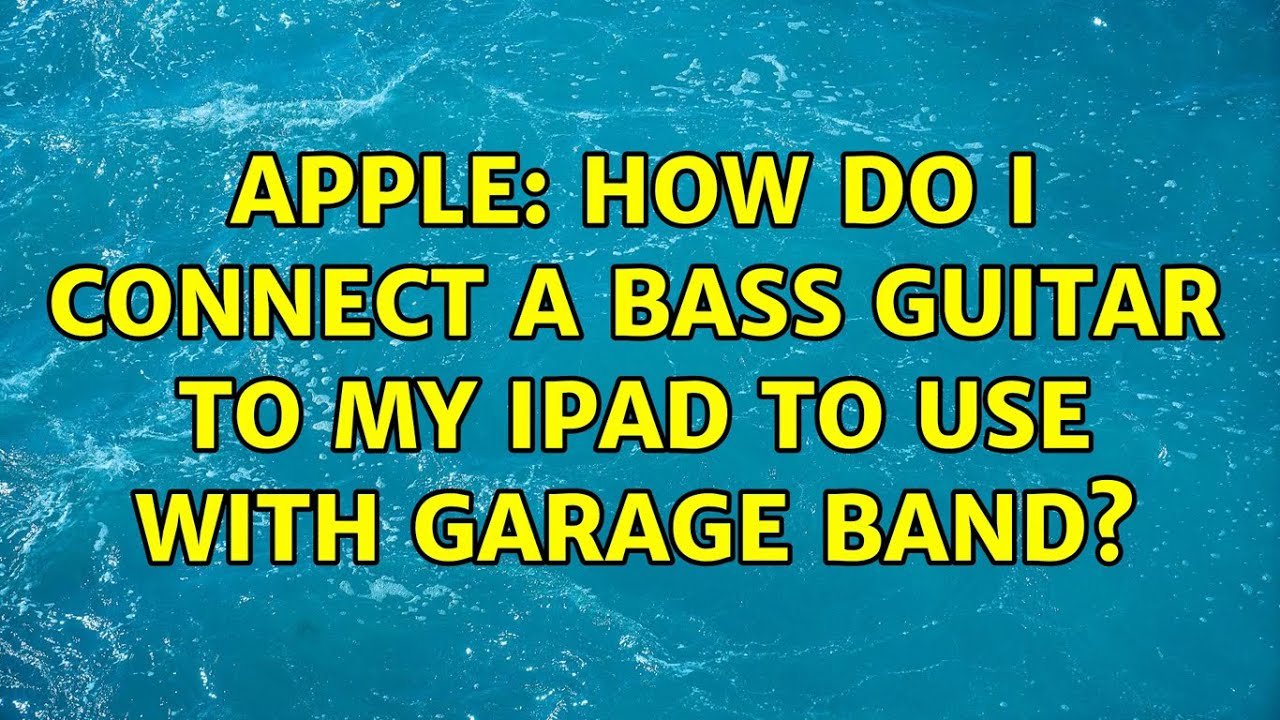 Apple How do I connect a bass guitar to my iPad to use with Garage Band? (2 Solutions!!) YouTube