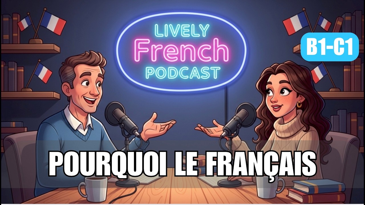 Pourquoi apprendre le français ? | Conversation en français (B1–C1)