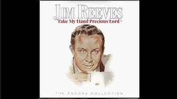 Gospel Greats | Jim Reeves – Precious Lord, Take My Hand