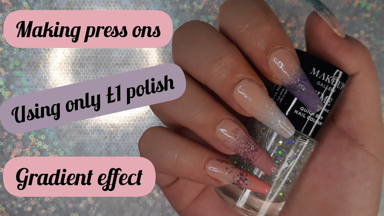 MAKING PRESS ONS ONLY USING £1 NAIL POLISHES FROM POUNDLAND! GRADIENT EFFECT/OMBRE&GLITTER