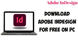 How To Download Adobe InDesign For FREE On PC