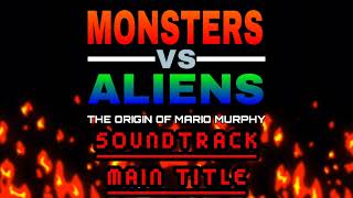 Monsters vs Aliens The Origin of Mario Murphy Soundtrack Main Title