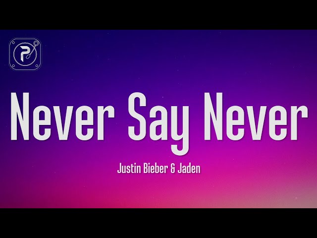 Justin Bieber - Never Say Never (Lyrics) ft. Jaden Smith class=