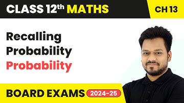 Recalling Probability - Probability | Class 12 Maths Chapter 13 | CBSE 2025-26