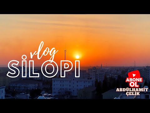 ŞIRNAK/ SİLOPİ VLOG /CUDİ DAĞI /HABUR SINIR KAPISI