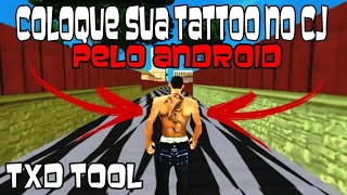 COMO COLOCAR TATUAGENS NO CORPO DO CJ GTA SA ANDROID UTILIZANDO TXD TOOL!