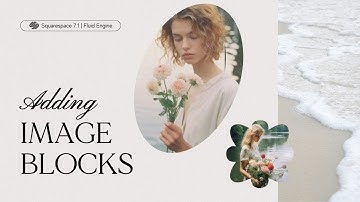 Adding Image Blocks | Squarespace Fluid Engine 2024