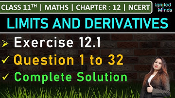 Class 11th Maths | Exercise 12.1 (Q1 to Q32) | Chapter 12: Limits and Derivatives | NCERT