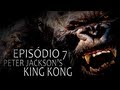 Peter Jackson's King Kong "O Lago Maldito, Lacraia voadora e a morte do Sr. Hayes" - Episódio 7