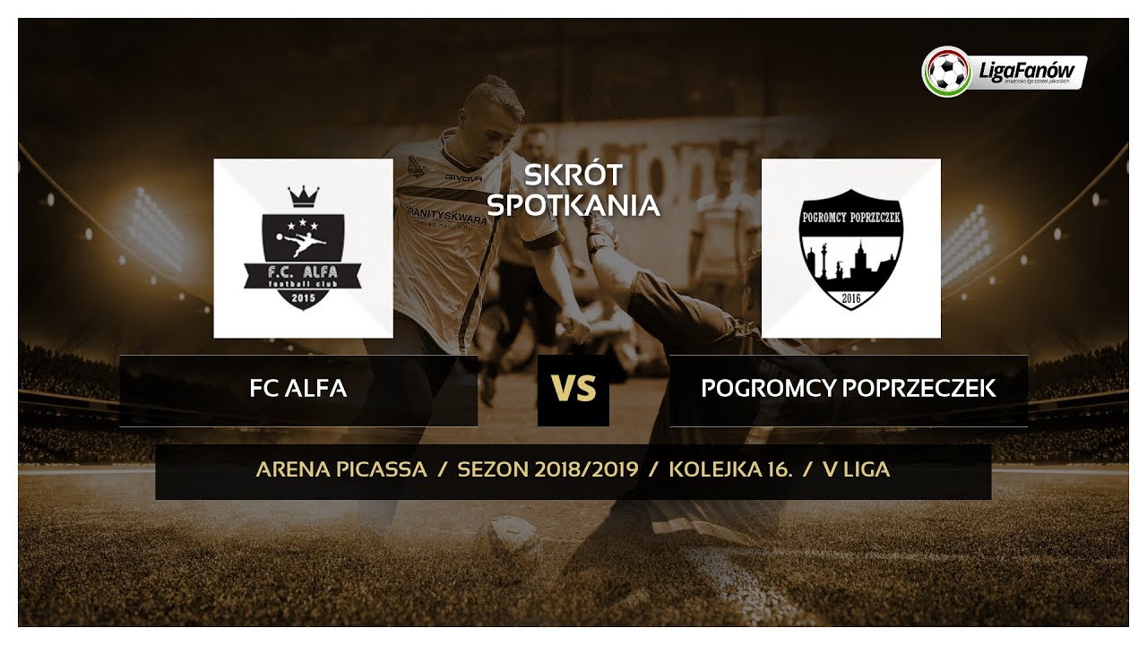 Liga Fanów: FC Alfa - Pogromcy Poprzeczek ( wiosna 2019 ) legia warszawa fc table