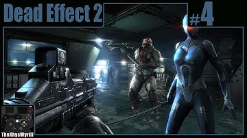 Dead Effect 2 Playthrough | Part 4