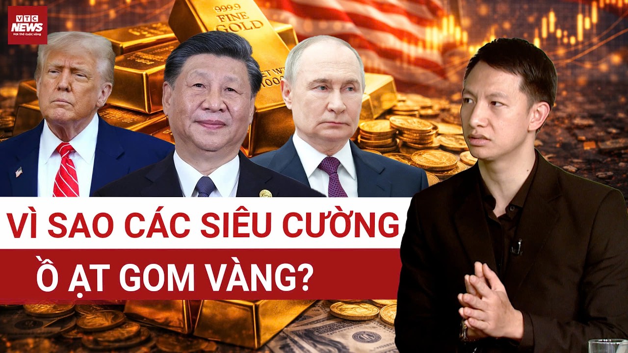 Các Siêu Cường Ồ Ạt Gom Vàng: Mỹ, Nga, Trung Quốc Đang Chuẩn Bị Điều Gì?| VTC News
