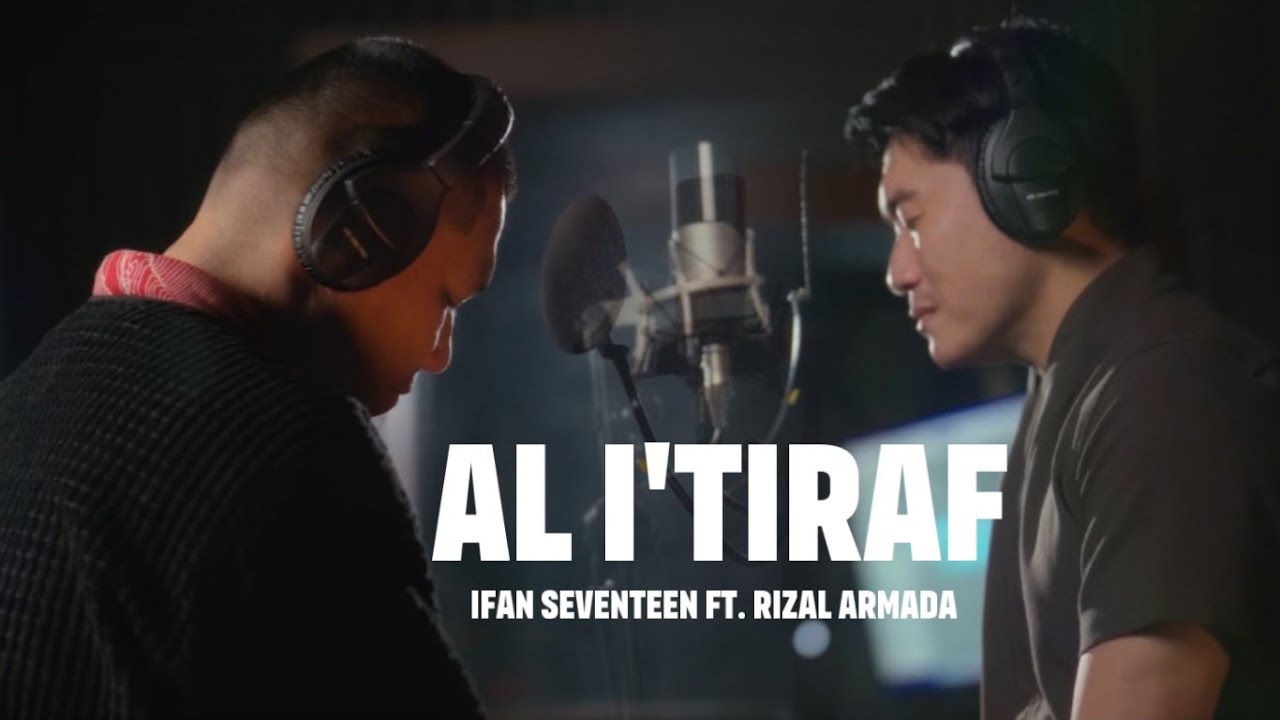 AL ITIRAF SEBUAH PENGAKUAN  IFAN SEVENTEEN FEAT RIZAL ARMADA  USTADZ ABDUL SOMAD