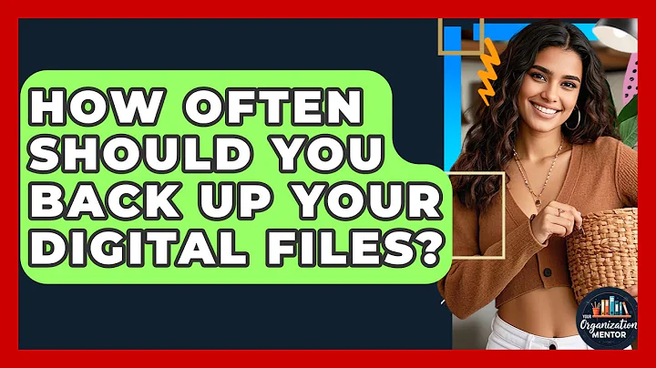 How Often Should You Back Up Your Digital Files? - Your Organization Mentor