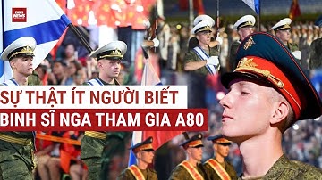 SỰ THẬT GÂY SỐC! Quân nhân Nga tham gia diễu binh A80 có tiêu chuẩn 